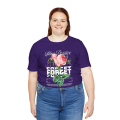 Stay Positive Rose Unisex Tee - Forget Your Problems