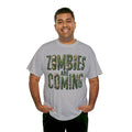 ZOMBIES ARE COMING! Graphic Unisex Heavy Cotton Tee