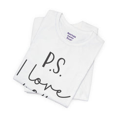 PS I LOVE YOU - Unisex Jersey Short Sleeve Tee