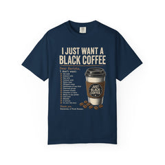 I Just Want a Black Coffee T-Shirt — Funny Barista List Graphic Tee for Coffee Lovers