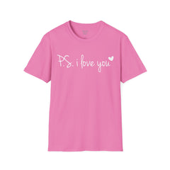 PS I Love You - European Printed Unisex Softstyle T-Shirt | Mental Health Awareness, Teacher Apparel, Gift For Him, Gift For Her