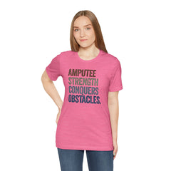AMPUTEE STRENGTH Quote - Unisex T-Shirt