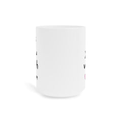 As You Wish Mug 11oz 15oz 20oz
