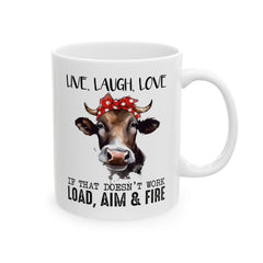 Funny Crazy Cow Graphic Mug, Live Laugh Love mug, Load Aim And Fire mug, white ceramic cow mug, 11oz, 15oz, , farm animal mug, gift for her