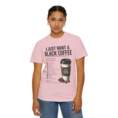 I Just Want a Black Coffee T-Shirt — Funny Barista List Graphic Tee for Coffee Lovers
