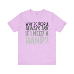 Arm Amputee Humor Tee - Unisex T-Shirt, Limb Loss Awareness, Ice Breaker Shirt