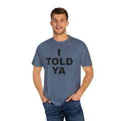 I TOLD YA movie tee, gift for her, gift for him, movie lover gift, film buff shirt, cinema fan tee, unique movie gift, pop culture shirt