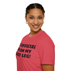 Im On My Last Leg Quote, Unisex Softstyle T-Shirt