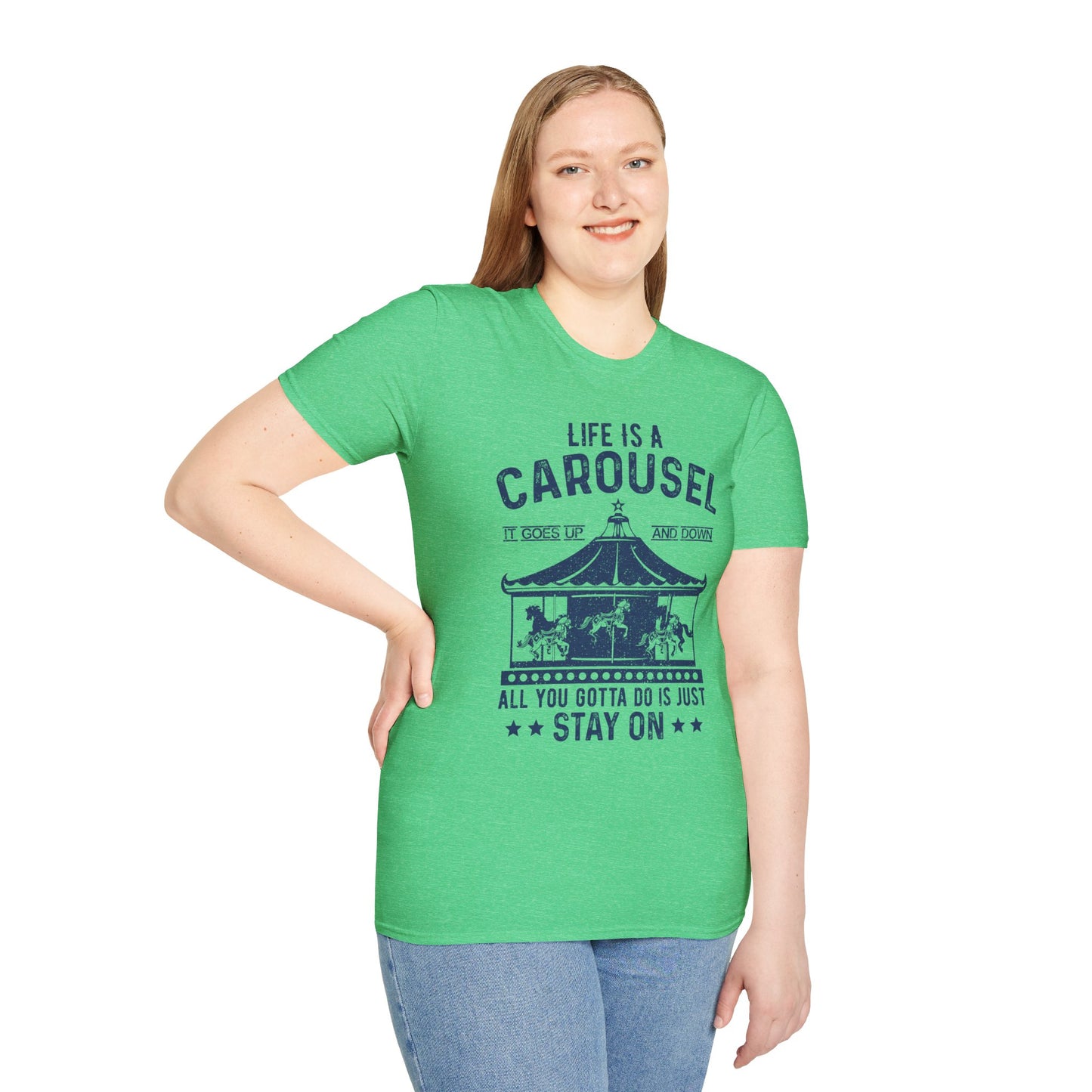 Lifes A Carousel Quote, Unisex Soft Style Shirt