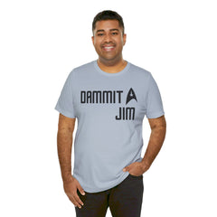 DAMMIT JIM - Unisex Jersey Short Sleeve Tee