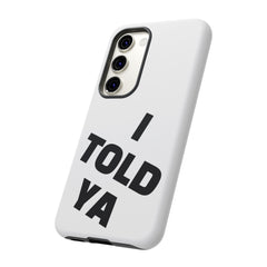 I TOLD YA movie tough case, gift for her, gift for him, movie lover gift, film buff cell case, cinema fan phone case, pop culture cell case