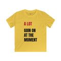 Kids Softstyle Tee, A Lot Going On At The Moment Shirt