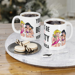 You're the BETTY to my VERONICA / White Ceramic Mug