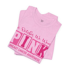 Breast Cancer Awareness T-Shirt — "In October We Wear PINK" Graphic Tee