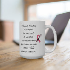 Breast Cancer Awareness Ceramic Mug — Pink Ribbon Support Quote (11oz & 15oz)