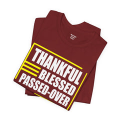 Thankful Blessed Passed Over Quote T-Shirt