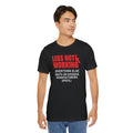 LEGS NOT WORKING Fun Quote - Graphic Unisex T Shirt