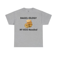 BAGEL -OLOGY NY H20 Needed - Unisex Heavy Cotton Tee