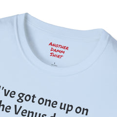The Venus De Milo Arm Amputee - Unisex Softstyle T-Shirt / Arm up / One Arm Humor / Funny Story / One Arm Warrior / Art Humor /
