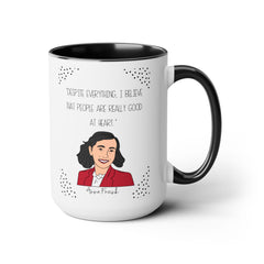 Anne Frank Quote - 15 oz ceramic mug