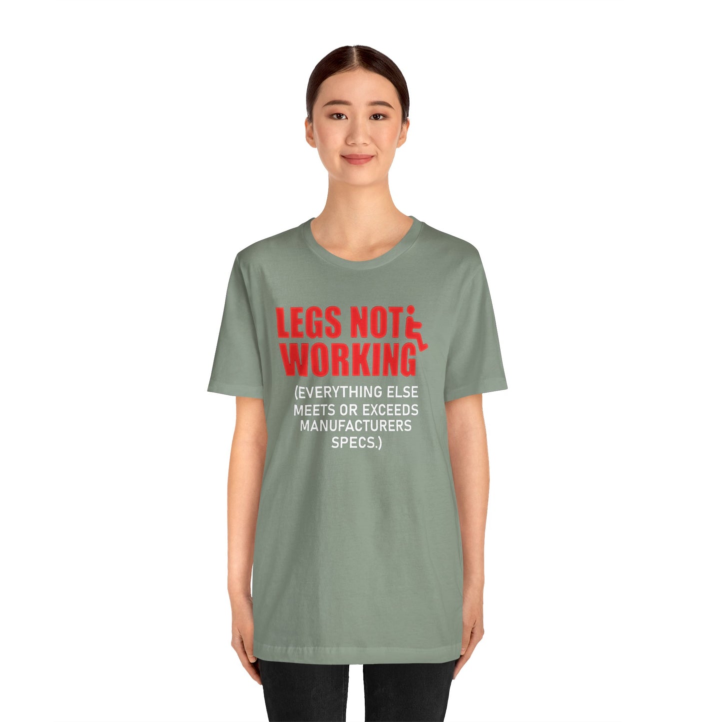 LEGS NOT WORKING Fun Quote - Graphic Unisex T Shirt