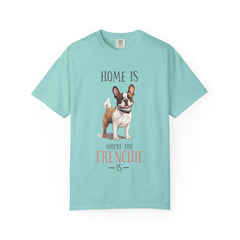 Frenchie Dog T-Shirt — "Home Is Where the Frenchie Is" Cute Pet Lover Tee