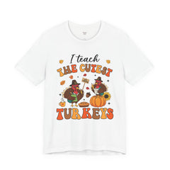 I Teach The Cutest Turkeys Teacher Appreciation T-Shirt