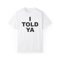 I TOLD YA movie tee, gift for her, gift for him, movie lover gift, film buff shirt, cinema fan tee, unique movie gift, pop culture shirt