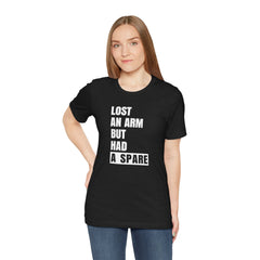 Amputee Funny Quote - Unisex T-Shirt