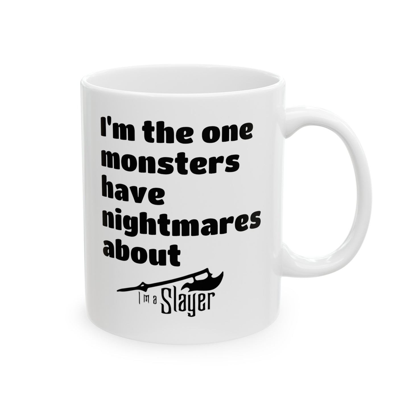 Funny Monster Slayer Ceramic Mug, (11oz, 15oz)