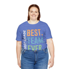 First Grade BEST TEAM EVER - Graphic Unisex Jersey Tee