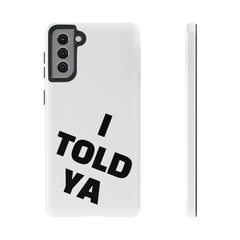 I TOLD YA movie tough case, gift for her, gift for him, movie lover gift, film buff cell case, cinema fan phone case, pop culture cell case