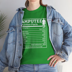 Amputee Nutrition Facts Unisex Tee - Lost My Leg Not My Courage Motivation Heart Hustle Passion