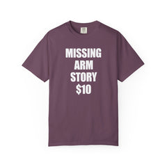 Funny Amputee Unisex T-Shirt - Missing Arm Story $10