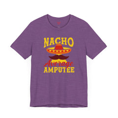 Funny Amputee Quote - Unisex Short Sleeve Tee,Amputee Awareness,Gift For Him,Gift For Her,Leg Amputee Gift,Arm Amputee,Limb Loss Awareness