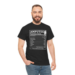 Amputee Nutrition Facts Unisex Tee - Lost My Leg Not My Courage Motivation Heart Hustle Passion