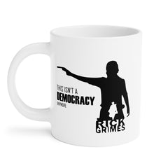This Isn't a Democracy Anymore Rick Grimes Ceramic Mug