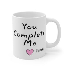 You Complete Me - Personalized Love Mug 11oz 15oz 20oz