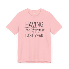 Having Ten Fingers is so Last Year - Unisex Short Sleeve Tee | Amputee Awareness,Limb Awareness,Finger Amputee,Gift For Him,Gift For Her