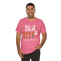 All Is Calm — Funny Gingerbread & Snowman Christmas T‑Shirt (Kidding, This Is Kindergarten)