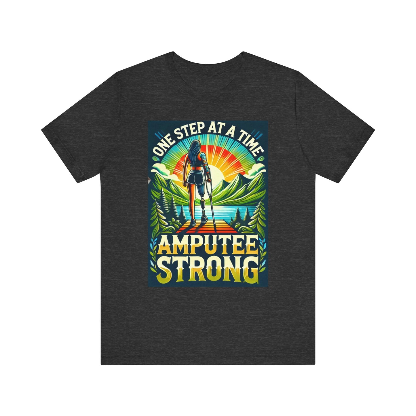 Woman Leg Amputee Amputee Strong  - Graphic Unisex Jersey Short Sleeve Tee