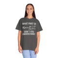 What Part of The Pi Equation Don't You Understand, Comfort Colors Unisex Garment-Dyed T-shirt