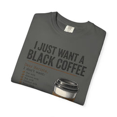 I Just Want a Black Coffee T-Shirt — Funny Barista List Graphic Tee for Coffee Lovers