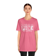 In October We Wear PINK, Breast Cancer Awareness - Graphic Unisex Jersey Short Sleeve Tee