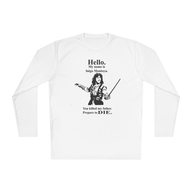 My name is Inigo Montoya. You killed my father. Prepare to die! - Unisex Lightweight Long Sleeve Tee / Princess Bride / For Him / For Her