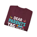 Dear Parents. Tag You're It, Love Teachers Unisex Ultra Cotton Tee