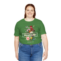 You Can Be WHATEVER You Want To Be Floral Unisex Tee