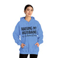 Raising My Husband Is Exhausting - Unisex Heavy Blend™ Hooded Sweatshirt