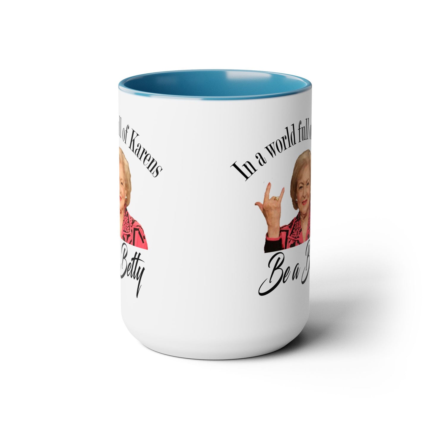 Betty White Quote - 15 oz Mug