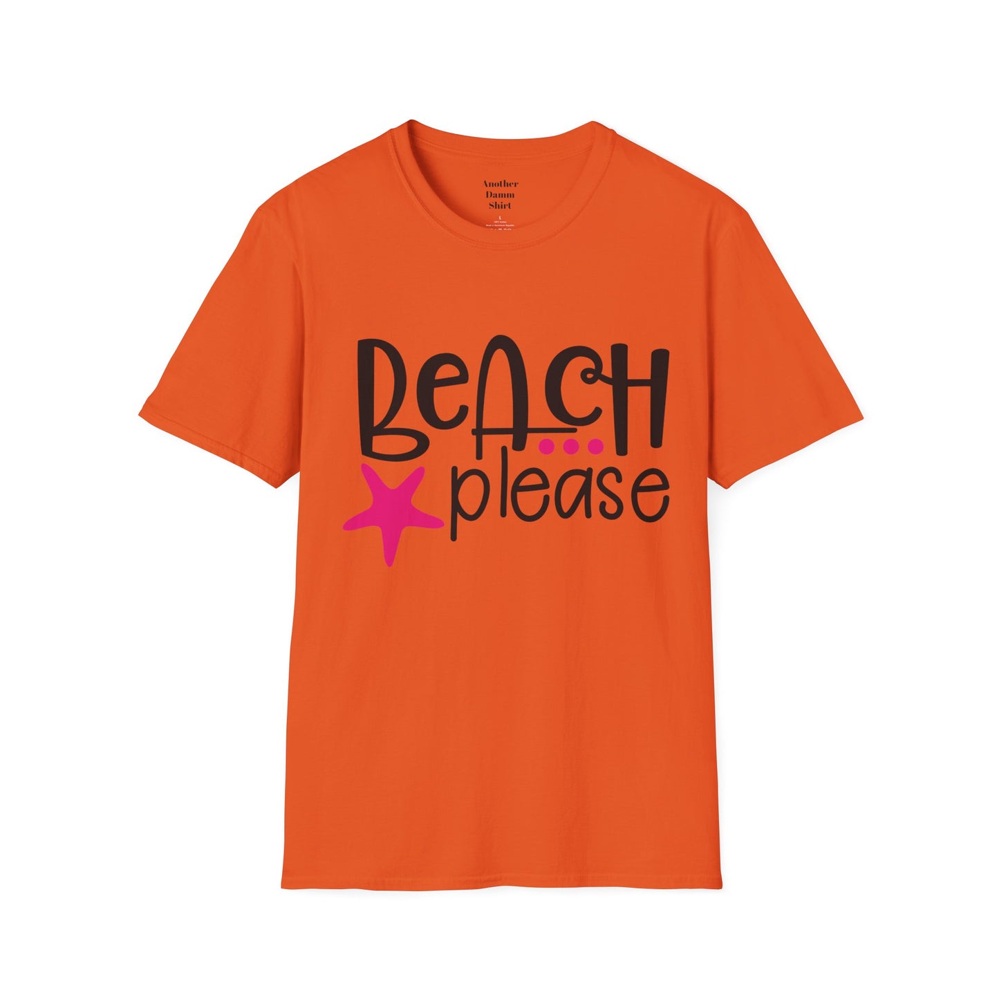 BEACH PLEASE with a Starfish Unisex Softstyle T-Shirt  Even if you don't live near the beach you can still dream.